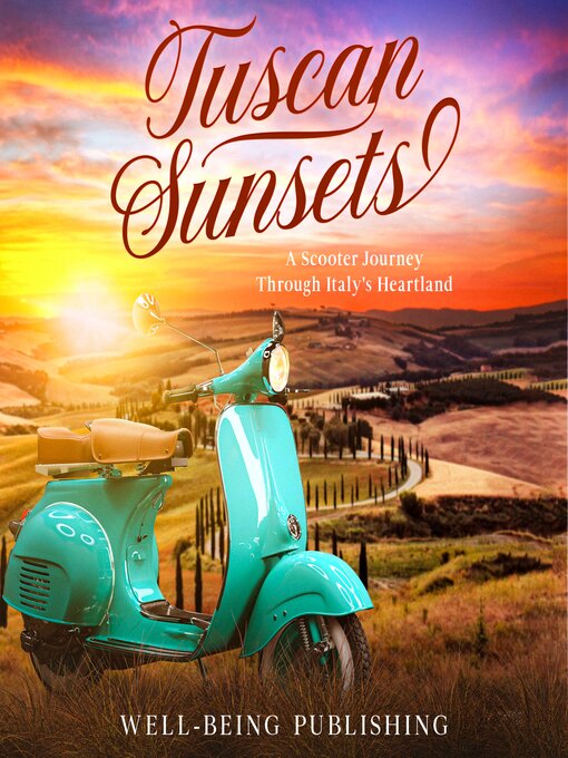 Title details for Tuscan Sunsets by Well-Being Publishing - Available